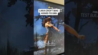 LARA CROFT was added to DBD as the NEWEST Survivor! 