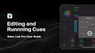 Ep. 6: Editing & Running Cues and Workflow | Sidus Link Pro User Guide Series