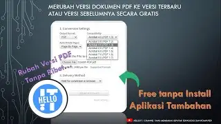 Merubah Versi Dokumen PDF ke Versi Terbaru atau Versi Sebelumnya Secara Gratis