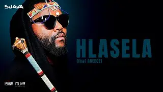 Sjava - Hlasela Feat Areece (Official Lyric Video)