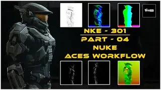 NKE - 301 | PART - 4 | ACES WORKFLOW SETUP IN NUKE | SHADER REBUILED | VFX VIBE