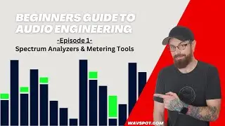 Spectrum Analyzers & Metering Tools: Audio Monitoring for Beginners (BGAE Ep.1)