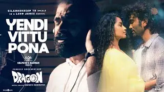 Yendi Vittu Pona - Lyrical | Dragon | STR | Pradeep, Anupama | Ashwath Marimuthu | Leon James | AGS