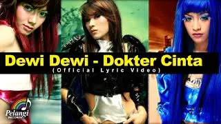 Dewi Dewi - Dokter Cinta (Official Lyric Video)