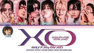 ENHYPEN (엔하이픈) XO (Only If You Say Yes) (feat. JVKE) (English Ver.) Lyrics (Color Coded Lyrics)