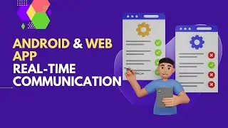 Real-time Communication Between Node.js, Web, and Android: A Comprehensive Guide