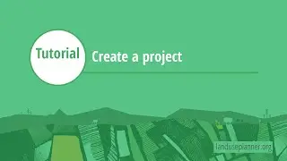 Create a project – Land-use Planner tutorial