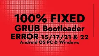 100% FIXED GRUB Bootloader ERROR 17