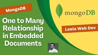 17. Scenario when to use One to Many Relationship with Embedded Documents in best way - MongoDB