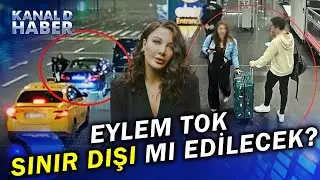 Kırmızı Bültenle Aranan Eylem Tok Ve Oğlu Köşeye Sıkıştı! Sınır Dışı Mı Edilecekler?