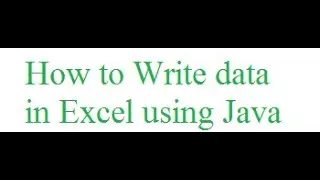 How to Write data in Excel sheet using Java