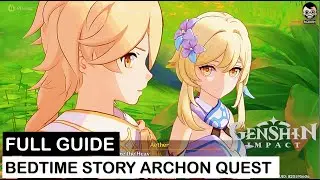 Full Guide with All Cutscenes: Bedtime Story Archon Quest Guide | Genshin Impact