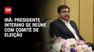 Irã: presidente interino se reúne com comitê de eleição | LIVE CNN