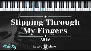 Slipping Through My Fingers - ABBA (KARAOKE PIANO - MALE KEY)