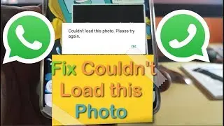 Couldn't Load this Photo Please Try again Whatapp Fix-6 solutions