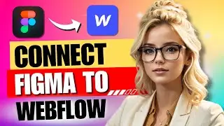How to Connect Figma to Webflow (Step-by-Step Guide)