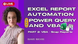 [L0002] Excel Report Automation w/ Power Query and VBA - PART 2: VBA - Snap Reports