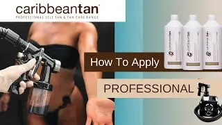 How to apply Caribbeantan Professional Spray Tan | Caribbeantan
