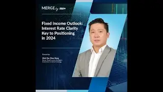 Merge by RHB: Fixed Income Outlook: Interest Rate Clarity Key to Positioning in 2024