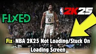 How to Fix NBA 2K25 Not Loading/Stuck On Loading Screen