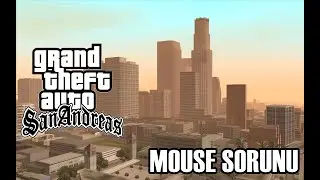 GTA SAN ANDREAS - MOUSE SORUNU KESİN ÇÖZÜM