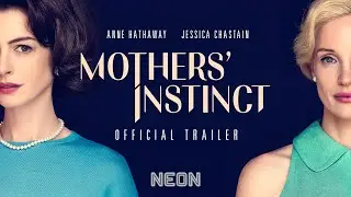 MOTHER'S INSTINCT - Official Trailer - In Theaters July 26th