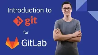 Git for GitLab (Beginners FULL COURSE)