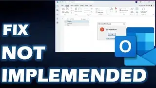 Solved : Not Implemented Error in Microsoft Outlook in Windows