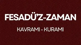 Fesadü'z-Zaman Kavramı-Kuramı (İdealize ve Realite Arasında Tarih ve Toplum)