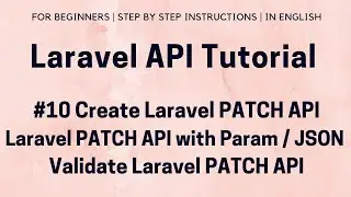 #10 Laravel API Tutorial | Create Laravel PATCH API | Laravel Patch API Patch Method with Param/Json