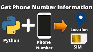 How to get Phone Number Information using Python | Python project | Get Phone number details 