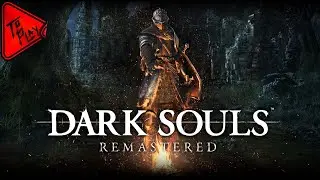 #12. Стрим. Dark Souls: Remastered. Руины нового Лондо. Призраки