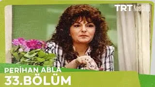 Perihan Abla 33. Bölüm