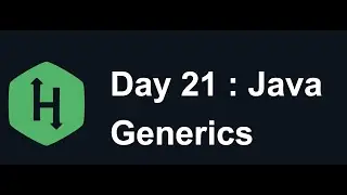 Day 21 : Generics : Hacker Rank : Java : 30 Days of Code