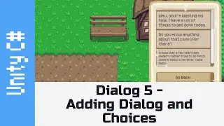 Part 5 - Adding Dialogs and Choices - Make a Branching Dialog System