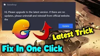 Tencent Gaming Buddy Error Hi, Please Upgrade To The Latest Version, Fix In One Click.