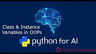 Python for AI/ML 18 : Class & Instance Variables in OOPs