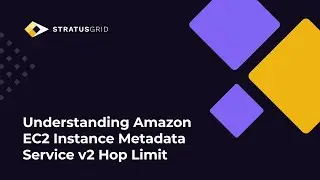 Understanding Amazon EC2 Instance Metadata Service v2 Hop Limit