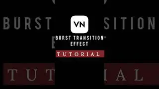 Burst Transition Effect using Vn Video Editor || Android & iOS Tutorial 