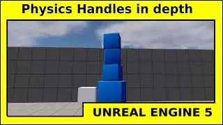 How To Tutorial   Unreal Engine 5 Physics Handles in depth - audio fixed