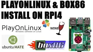 Raspberry Pi 4:  PLAYONLINUX & BOX86 INSTALLATION GUIDE ON UBUNTU MATE 20.10 32BIT