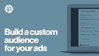 How to build a custom audience for Pinterest Ads