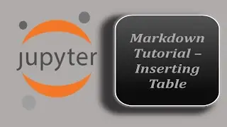 Inserting Table in Markdown Cell Jupyter Notebook I How to insert table in Markdown Cell Jupyter