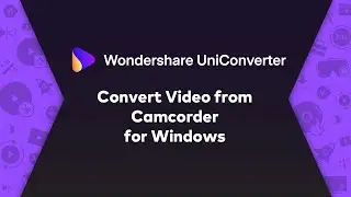 Convert Video from Camcorder - Wondershare UniConverter (Win) User Guide