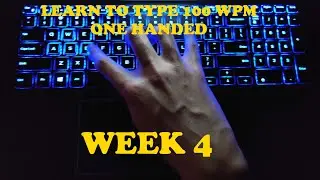 Learn to type 100 WPM one handed | Week 4 - Relearning!