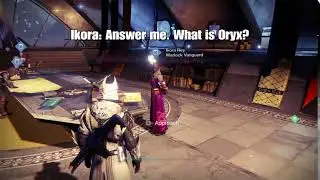 Idle Dialogue, Hall of Guardians | Ikora Rey: Answer Me. What is Oryx? | The Taken King