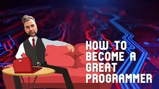 How to become a great programmer! 10 tips & some examples