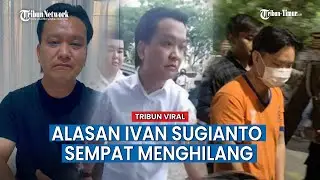 Terungkap Alasan Ivan Sugianto Menghilang 25 Hari Usai Video Perundungannya Viral!