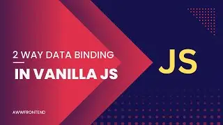 How to Create Dynamic UIs with Two-Way Data Binding in JavaScript | 2 way data binding | Awwfrontend