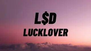 Luclover - L$d (Lyrics)